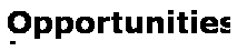 Text Box: Opportunities to
