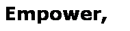 Text Box: Empower,